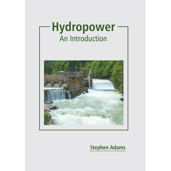 Hydropower: An Introduction, (Hardcover)
