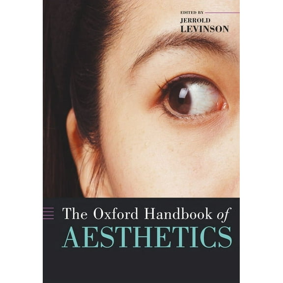 Oxford Handbooks The Oxford Handbook of Aesthetics, (Paperback)