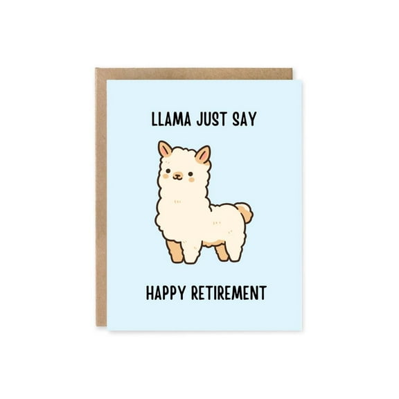 Llama Just Say Happy Retirement Card – Cute & Fun Design – Blank Inside with Envelope – Perfect Retirement Gift for Coworkers, Friends, or Family