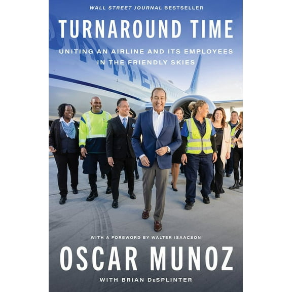 Turnaround Time: Uniting an Airline and Its Employees in the Friendly Skies, (Hardcover)