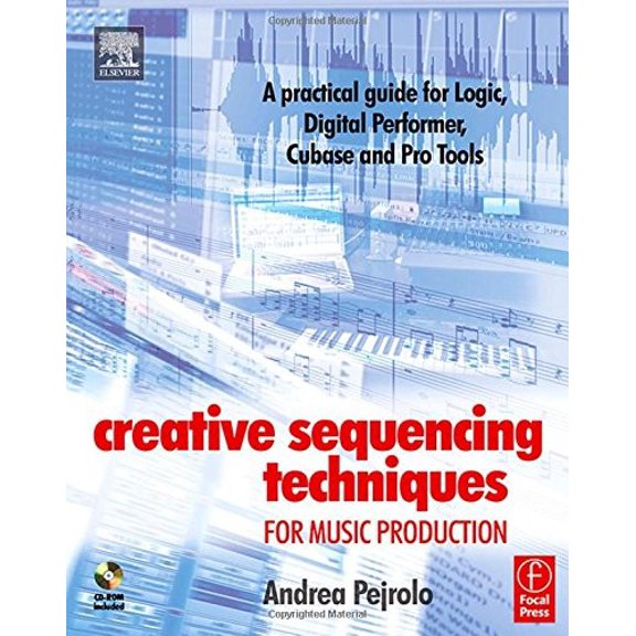 Pre-Owned Creative Sequencing Techniques for Music Production: A practical guide to Logic, Digital Performer, Cubase and Pro Tools (Paperback) 0240519604 9780240519609