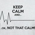 thumbnail image 3 of CafePress - Keep Calm And... Ok, Not That Calm! T Shirt - Men's Classic Graphic T-Shirt, 3 of 4