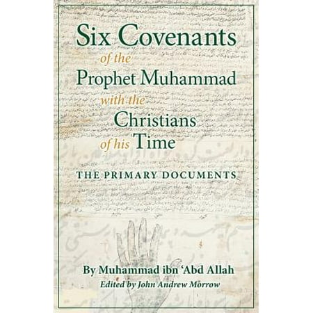 Six Covenants of the Prophet Muhammad with the Christians of His Time : The Primary