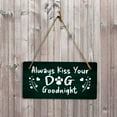 thumbnail image 6 of Always Kiss Your Dog Goodnight 5x10 Hanging Plus Wall or Door Sign | Funny Home Décor, 6 of 7