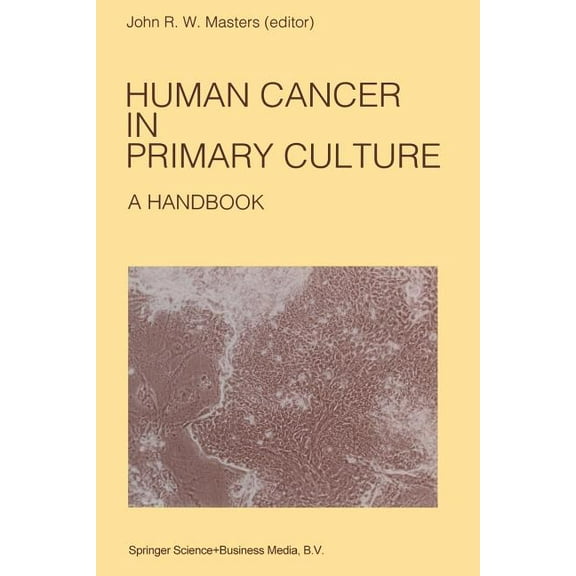 Developments in Oncology Human Cancer in Primary Culture, a Handbook, Book 64, (Paperback)