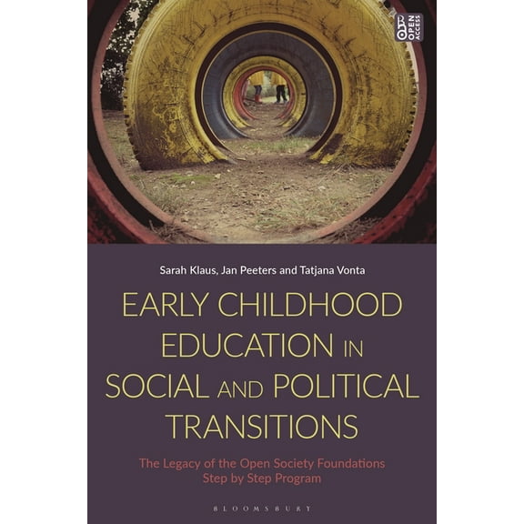 Early Childhood Education in Social and Political Transitions: The Legacy of the Open Society Foundations Step by Step P, (Hardcover)