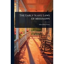 The Early Slave Laws of Mississippi, (Paperback)