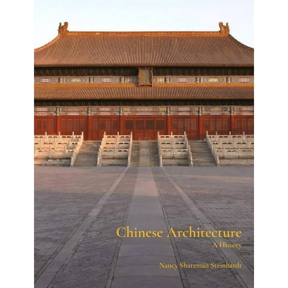 Chinese Architecture: A History, (Hardcover)