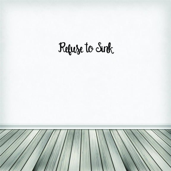 Decal Wall Sticker - Refuse To Sink Text Lettering Inspirational Life Quote Home Decor Picture Art 8x32 Inches