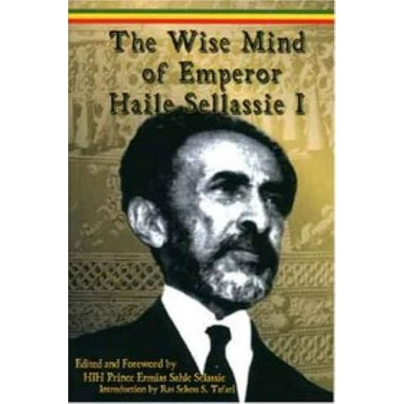 The Wise Mind of Emperor Haile Sellassie I, (Paperback)