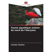 Faune aquatique aviaire du nord de l'Haryana (Paperback)