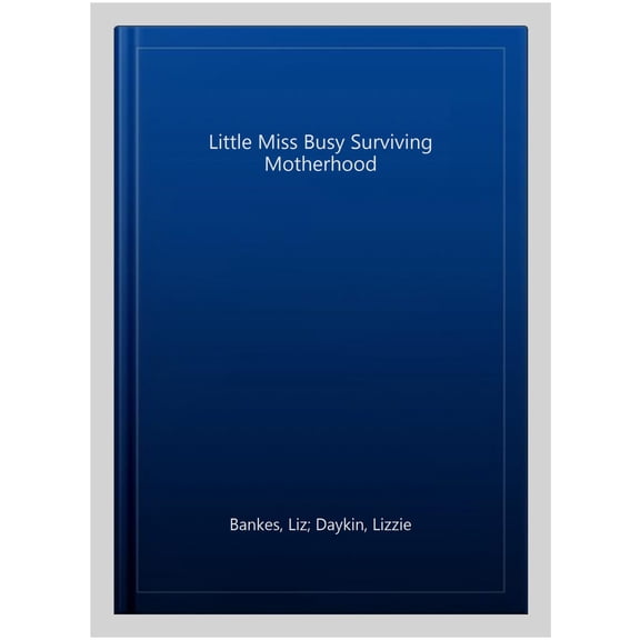 Pre-Owned Little Miss Busy Surviving Motherhood (Hardcover) 140528871X 9781405288712