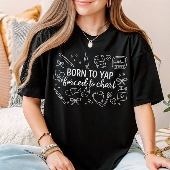 MiyazakiLy Funny Nurse T-Shirt – Born to Yap Forced to Chart Shirt – Cute Medical Graphic Tee for Nurses Doctors and Healthcare Workers with Humor