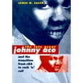 thumbnail image 1 of Pre-Owned The Late, Great Johnny Ace and the Transition from R&B to Rock'n'Roll (Hardcover) 0252024443 9780252024443, 1 of 1