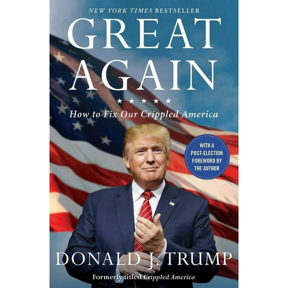 Great Again: How to Fix Our Crippled America, (Paperback)