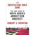 thumbnail image 1 of Pre-Owned The Invitation-Only Zone: The True Story of North Korea's Abduction Project (Hardcover) 0374175845 9780374175849, 1 of 1