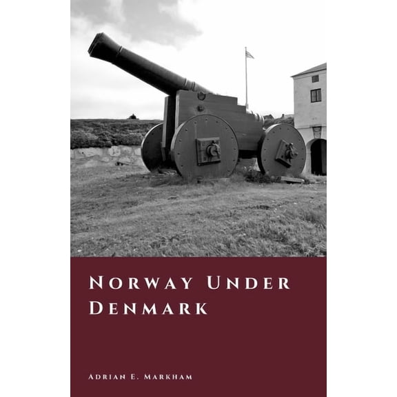 The Story of Norway Norway Under Denmark: The Four Hundred Year Night, (Paperback)
