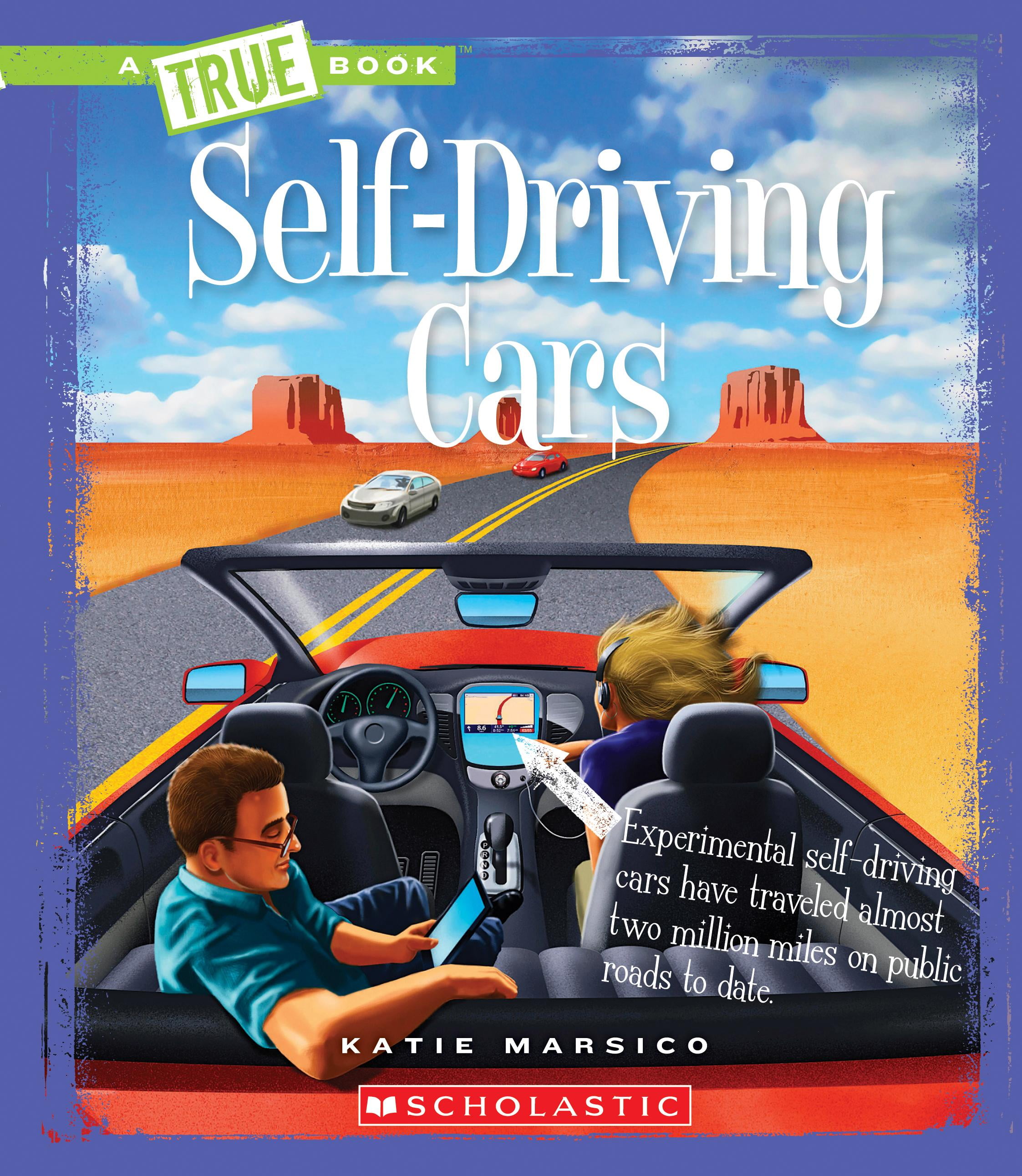 SelfDriving Cars (a True Book Engineering Wonders)