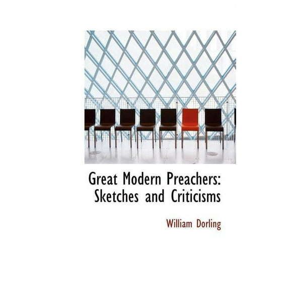 Great Modern Preachers: Sketches and Criticisms Hardcover