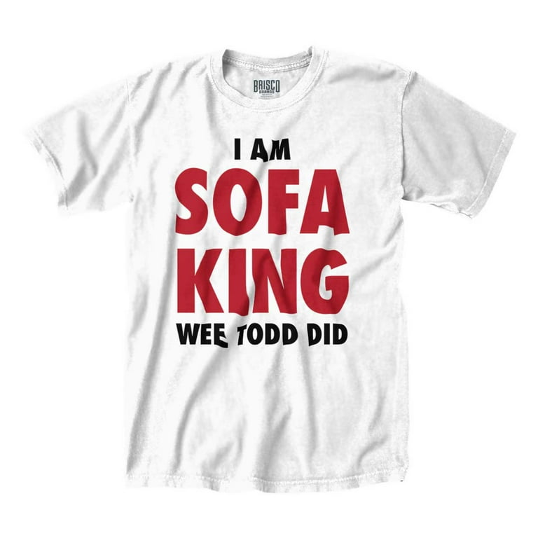 I Am Sofa King We Tall Did Jokes Baci Living Room