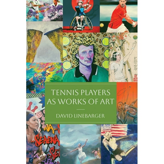 Tennis Players as Works of Art, (Hardcover)