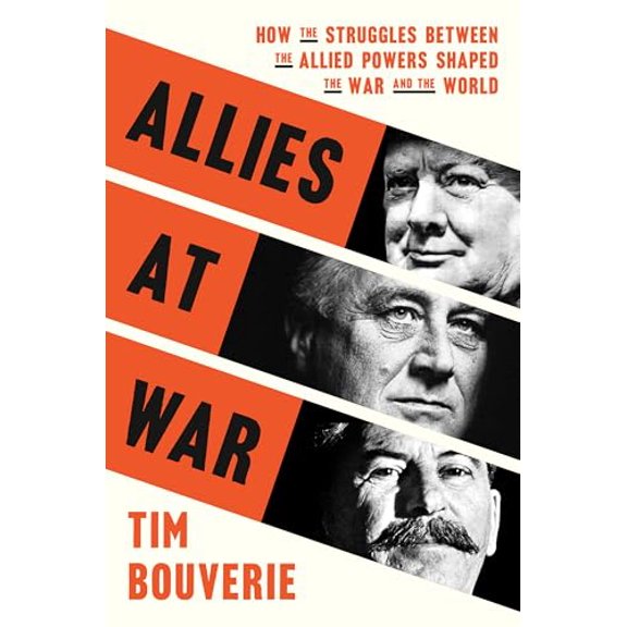 Pre-Owned Allies at War: How the Struggles Between the Allied Powers Shaped the War and the World (Hardcover) 0593138368 9780593138366