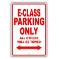 thumbnail image 1 of E-CLASS Parking Only All Others Will Be Towed Ridiculous Funny Novelty Garage Aluminum Sign 18"x24" Plate, 1 of 1
