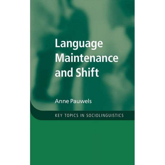 Key Topics in Sociolinguistics Language Maintenance and Shift, (Hardcover)