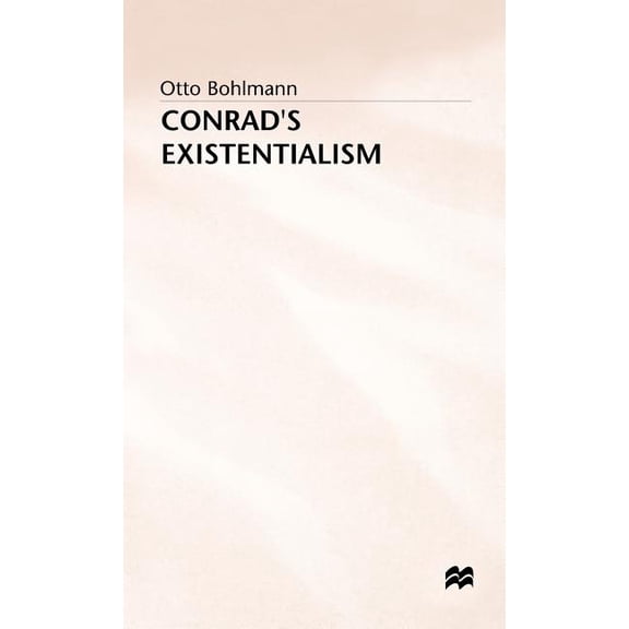 Conrad's Existentialism, (Hardcover)