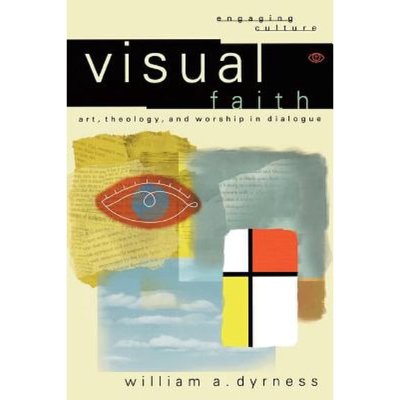 Engaging Culture Visual Faith: Art, Theology, and Worship in Dialogue, (Paperback)