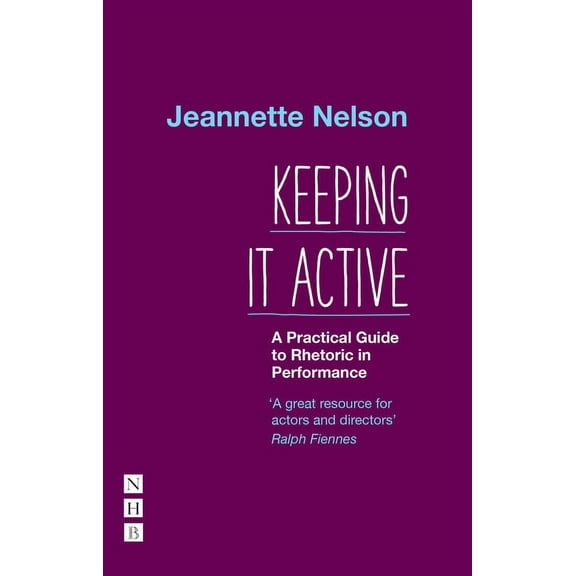 Keeping It Active: A Practical Guide to Rhetoric, (Paperback)