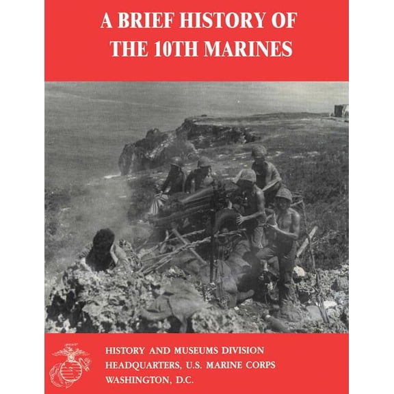 Brief History of the 10th Marines