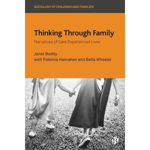 Sociology of Children and Families Thinking Through Family: Narratives of Care Experienced Lives, (Hardcover)