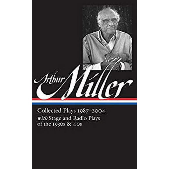 Arthur Miller: Collected Plays Vol. 3 1987-2004 (LOA #261) 9781598533538 Used / Pre-owned
