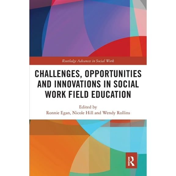 Routledge Advances in Social Work Challenges, Opportunities and Innovations in Social Work Field Education, (Paperback)