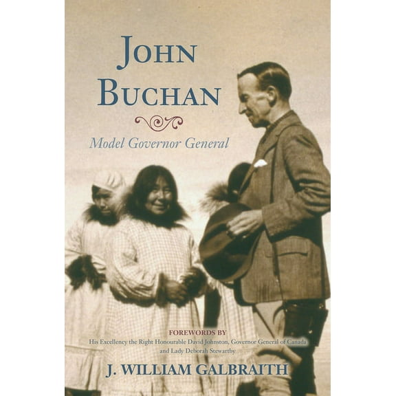 John Buchan: Model Governor General, (Hardcover)