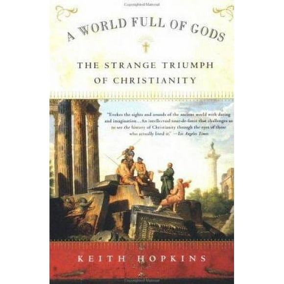 A World Full of Gods : The Strange Triumph of Christianity 9780452282612 Used / Pre-owned
