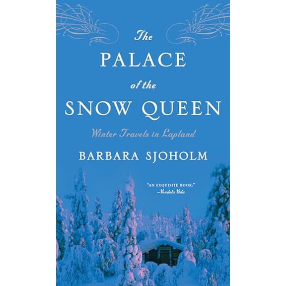 Pre-Owned The Palace of the Snow Queen: Winter Travels in Lapland (Paperback) 1593761597 9781593761592