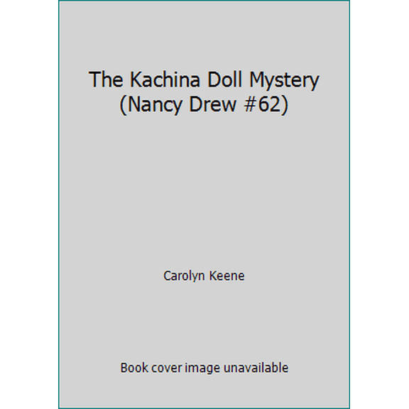 Pre-Owned The Kachina Doll Mystery (Nancy Drew #62) by Carolyn Keene (Paperback), Juvenile Fiction / Mysteries & Detective Stories, English