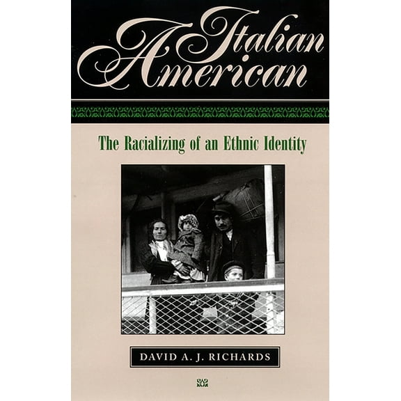 Italian American: The Racializing of an Ethic Identity, (Hardcover)