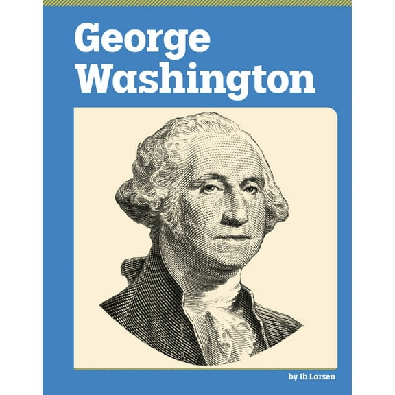 American Revolution Biographies George Washington, (Hardcover)