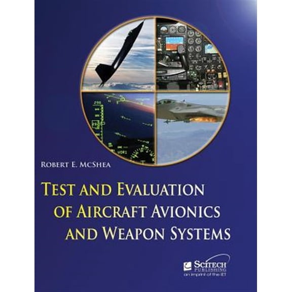 Pre-Owned Test and Evaluation of Aircraft Avionics and Weapon Systems -- Robert E. McShea