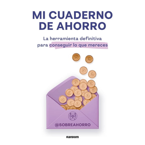 Mi Cuaderno de Ahorro. La Herramienta Definitiva Para Conseguir Lo Que Mereces / My Savings Journal, (Paperback)