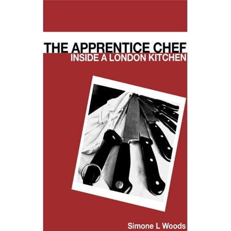 The Apprentice Chef: Inside a London Kitchen - (Best Chefs In London)