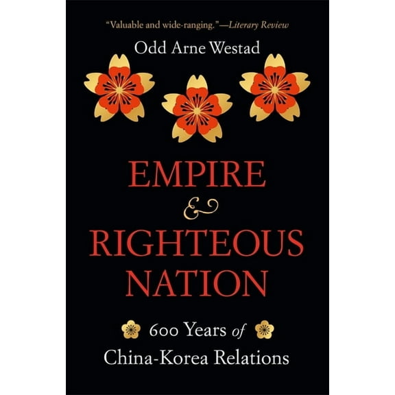 Edwin O. Reischauer Lectures: Empire and Righteous Nation: 600 Years of China-Korea Relations (Paperback)