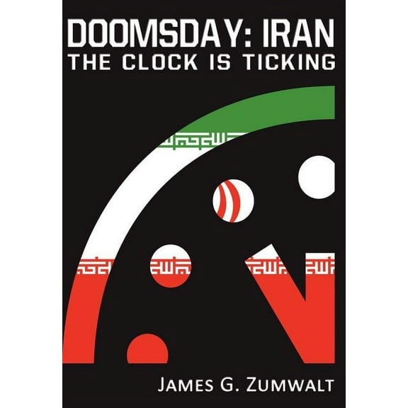 Doomsday: Iran - The Clock is Ticking, (Hardcover)