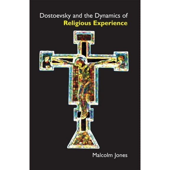 Dostoevsky and the Dynamics of Religious Experience, (Paperback)
