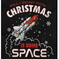 thumbnail image 2 of All I Want For Christmas Some Space Sweatshirt for Men or Women Brisco Brands S, 2 of 6
