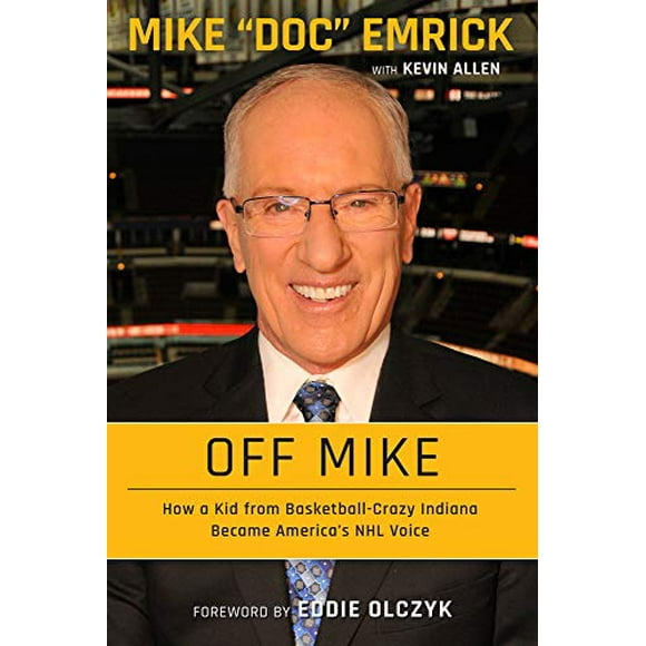 Off Mike : Comment un Enfant de Basketball-Crazy Indiana Est Devenu la Voix de la LNH en Amérique