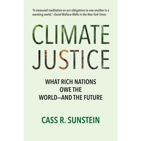 Climate Justice: What Rich Nations Owe the World--And the Future, (Paperback)